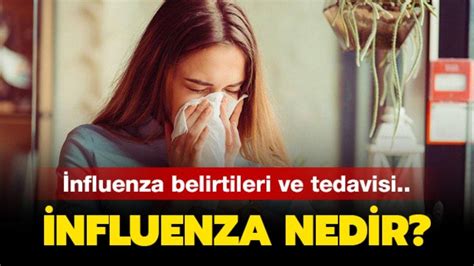 Nfluenza Vir S Nedir Nfluenza Gribi A Vir S Belirtileri Nelerdir