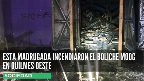 Esta Madrugada Incendiaron El Boliche Moog En Quilmes Oeste Youtube