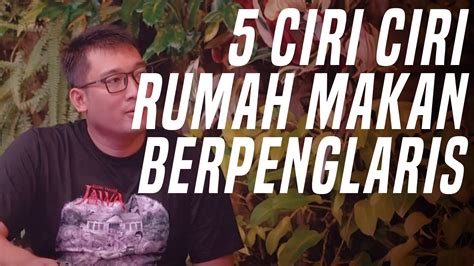 Tempat Kotor Kok Laris Ini 5 Ciri Rumah Makan Berpenglaris Menurut Om