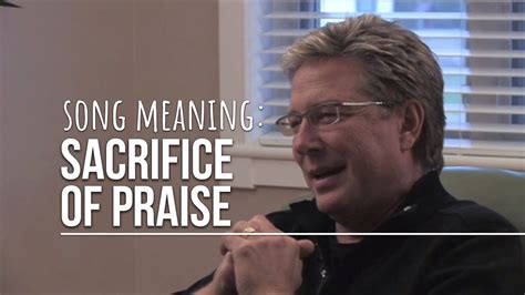 Song Meaning Sacrifice Of Praise By Don Moen Acordes Chordify