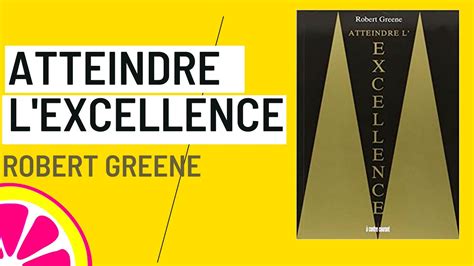 Atteindre L Excellence Robert Greene YouTube