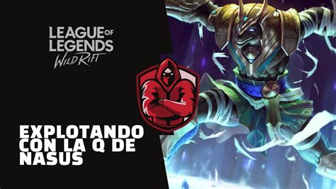 Reventando Con La Q De NASUS Mas De 400 Cargas League Of Legends