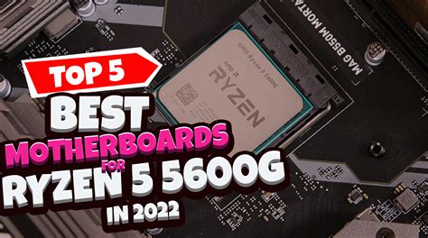 Best Motherboards For Ryzen 5 5600g In 2022 Item Level Gaming