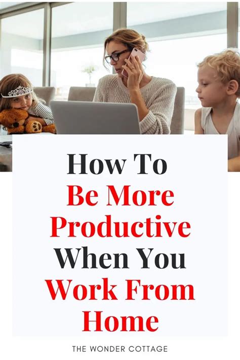 How To Be More Productive When You Work From Home The Wonder Cottage