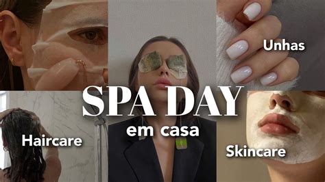 Spa Day Em Casa Skincare Unhas Cabelo Youtube