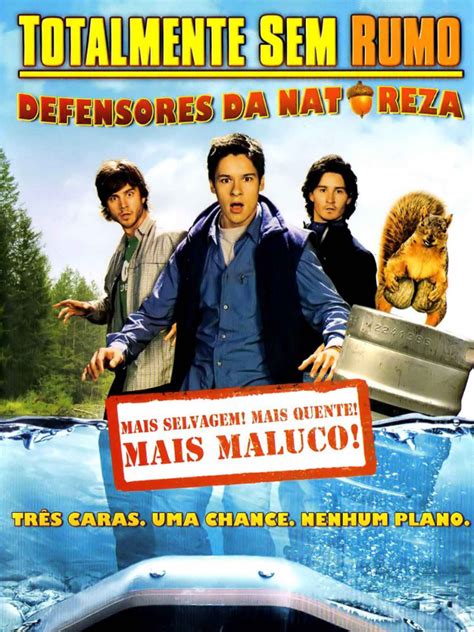 Totalmente Sem Rumo Defensores Da Natureza Filme Adorocinema