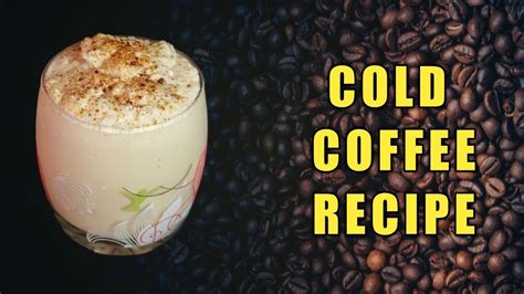 Easy Cold Coffee Cold Coffee Recipe Without Ice Cream At Home Youtube