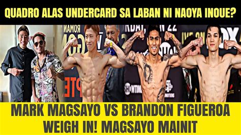 Casimero Undercard Sa Laban Ni Inoue Figueroa Vs Magsayo Weigh In