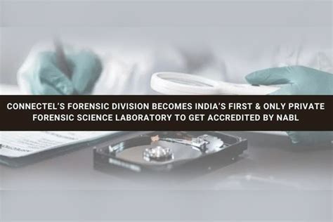 Connectel’s Forensic Division Becomes India’s First And Only Private Forensic Science Laboratory