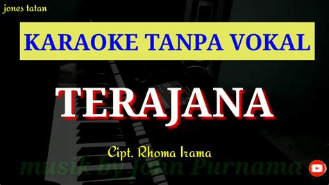 Lagu Karaoke Dangdut Tanpa Vokal TERJANA Cipt Rhoma Irama YouTube