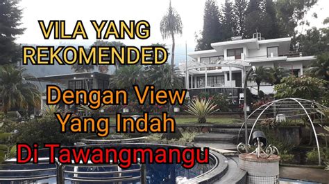 Vila Rekomended Dengan View Yang Indah Di Tawangmangu Youtube