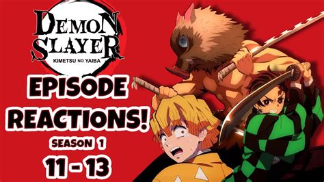 Demon Slayer Episode Reactions Season 1 Episodes 11 13 Youtube