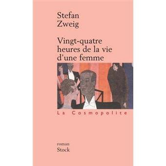 Vingt Quatre Heures De La Vie D Une Femme Broch Stefan Zweig