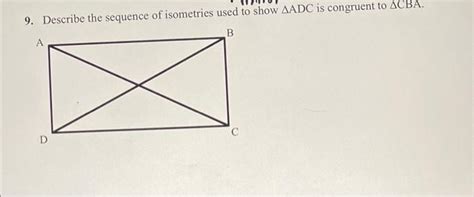 Solved Describe The Sequence Of Isometries Used To Show Chegg