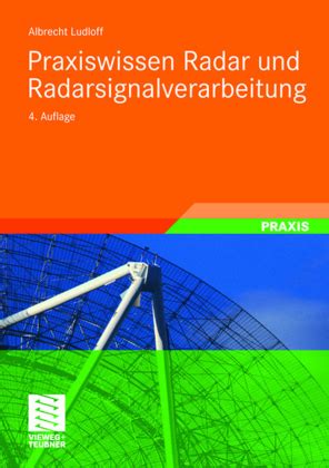 Praxiswissen Radar Und Radarsignalverarbeitung Von Albrecht K Ludloff