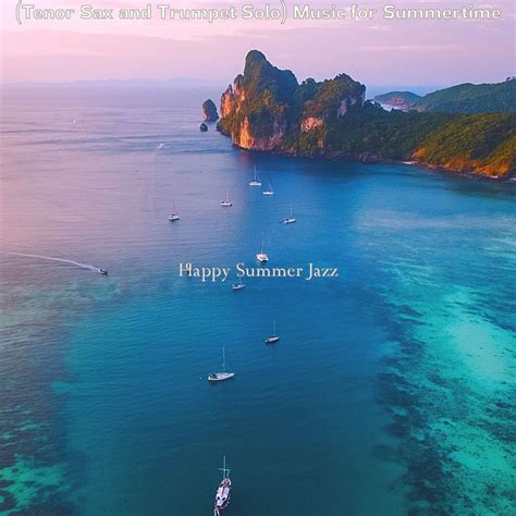 Stylish Ambiance For Summer Days Song And Lyrics By Happy Summer Jazz