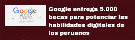 APEC Google Entrega 5 000 Becas Para Potenciar Las Habilidades