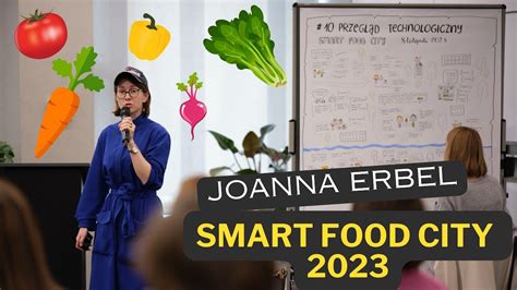 Joanna Erbel 10 Przegląd Technologiczny SMART FOOD CITY YouTube