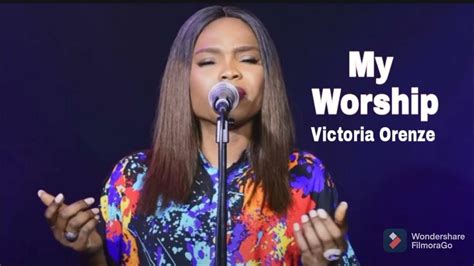 Victoria Orenze All Of My Worship Youtube Music