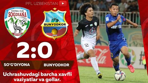 SOGDIYONA BUNYODKOR 2 0 Coca Cola Superliga 14 Tur YouTube