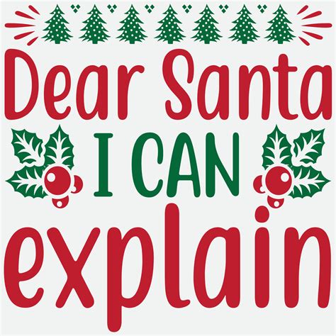 Dear Santa I Can Explain 13661579 Vector Art At Vecteezy