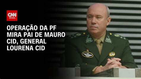 Opera O Da Pf Mira Pai De Mauro Cid Cnn Novo Dia Youtube