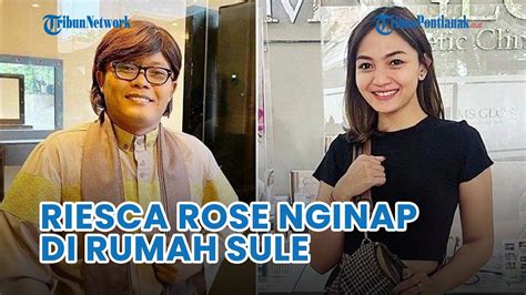 Dulu Riesca Rose Kerap Nginap Di Rumah Sule Nathalie Holscher Tak