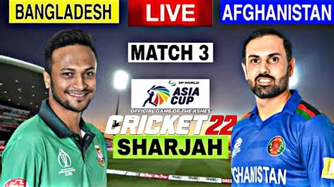 Bangladesh Vs Afghanistan Asia Cup 2022 Asia Cup 2022 2nd Match Ban Vs