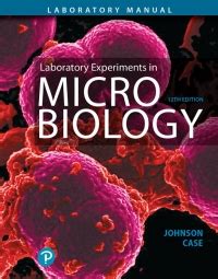 Laboratory Experiments in Microbiology 12th edition | 9780134605203, 9780134702575 | VitalSource