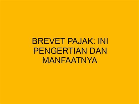 Brevet Pajak Ini Pengertian Dan Manfaatnya