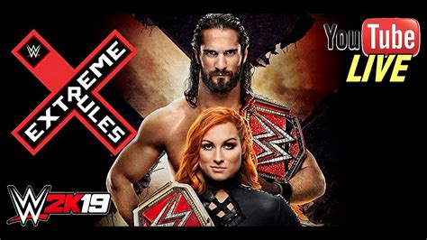 Wwe 2k19 Extreme Rules 2019 Live Fr Youtube