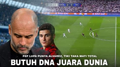 Butuh Dna Juara World Cup Tapi Lupa Mainkan Alvarez Ketika Dna Ucl