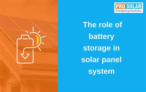 The role of battery storage in solar panel system - Pro Solar