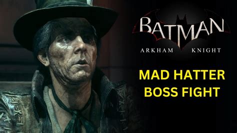 Mad Hatter Boss Fight Batman Arkham Knight YouTube