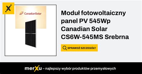 Canadian Solar Moduł fotowoltaiczny panel PV 545Wp Srebrna rama CS6W