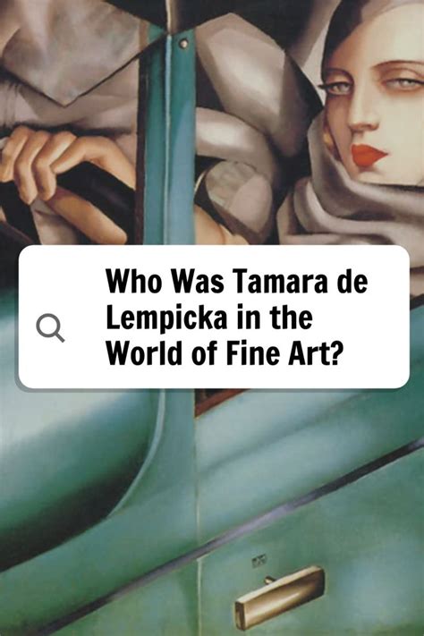 Who Was Tamara De Lempicka In The World Of Fine Art