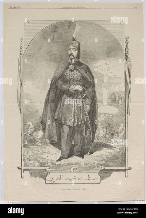 Abdul Aziz Turkish Sultan ". Abdul-Aziz (Aus" Magyarosag and the Great ...