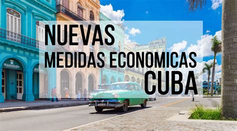 Nuevas Medidas Econ Micas En Cuba Julio