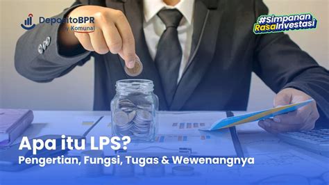 Apa Itu LPS Ini Pengertian Fungsi Tugas Dan Wewenangnya