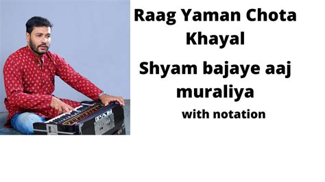 Raag Yaman Chota Khayal Shyam Bajaye Aaj Muraliya With Notation Youtube