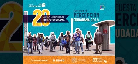 Encuesta De Percepción Ciudadana 2018 Bogotá Cómo Vamos