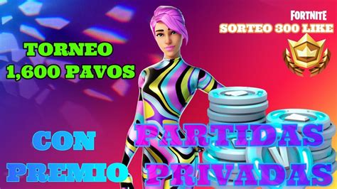 TORNEO DE DUOS 1 600 EN PARTIDAS PRIVADAS CON PREMIOS FORTNITE