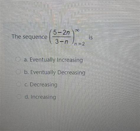 Solved N The Sequence U Is N In O A Eventually Chegg