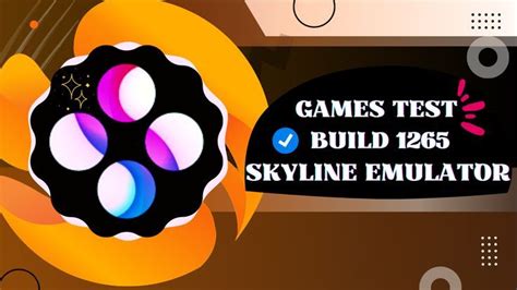 Skyline Emulator Lastest Version 1265 New Playable Games New Update