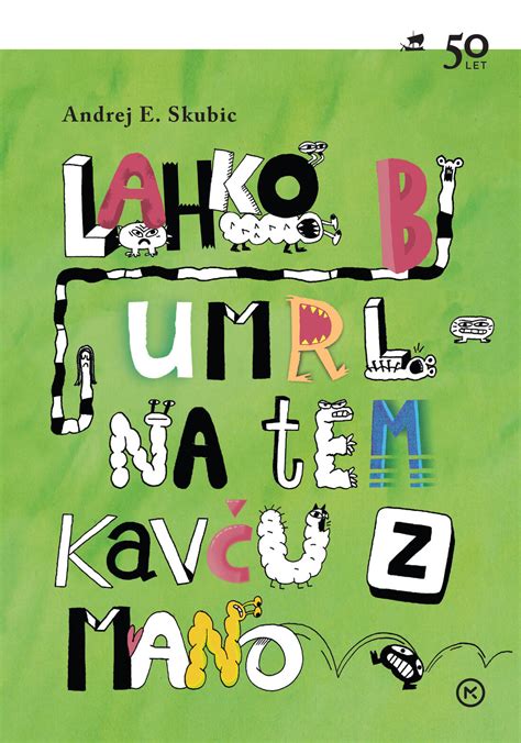 Lahko Bi Umrl Na Tem Kav U Z Mano Andrej E Skubic Mladinska Knjiga