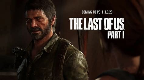 The Last of Us is Coming to PC on March 3 -- Superpixel