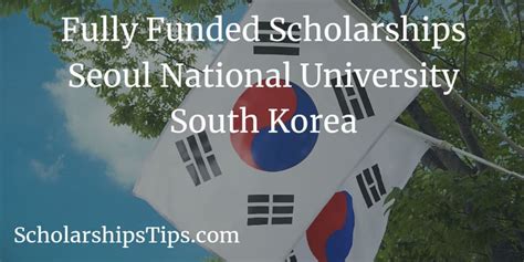 Fully Funded Scholarships Seoul National University South Korea