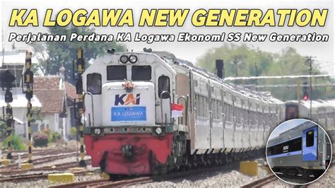 Perjalanan Perdana Ka Logawa Memakai Rangkaian Ekonomi New Generation