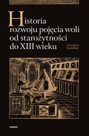 Stara Szuflada Historia Rozwoju Poj Cia Woli Od Staro Ytno Ci Do Xiii