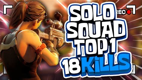 SOLO Vs SQUAD TOP 1 18 KILLS FORTNITE 1 YouTube